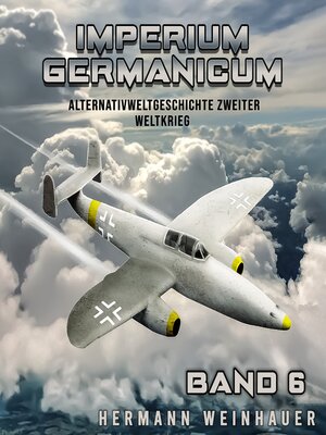 cover image of Imperium Germanicum – Alternativweltgeschichte Zweiter Weltkrieg Band 6